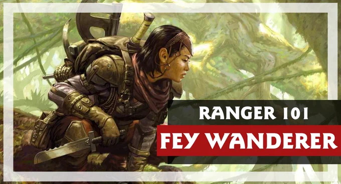 Text: Ranger 101 - Fey Wanderer

Image: A Ranger holding a knife, kneeling on a large tree branch. 