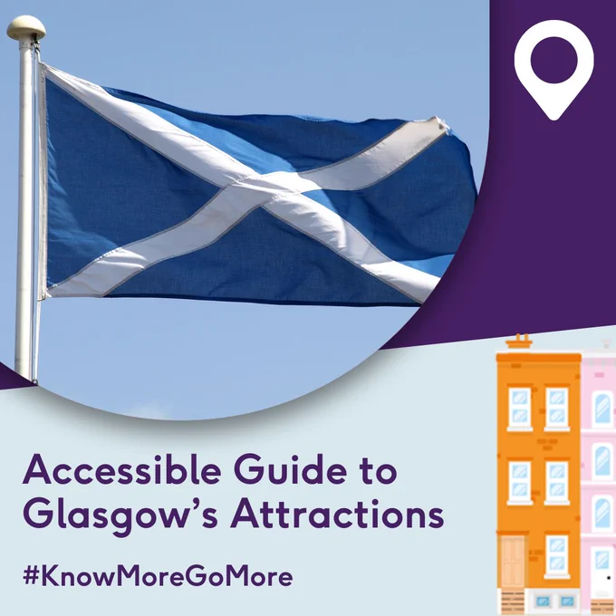 Image of the Scottish flag with a blue overlay and purple text which says Accessible Guide to Glasgow's Attractions and #KnowMoreGoMore