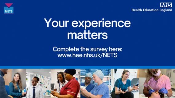 Your experience matters

Complete the survey here: www.hee.nhs.uk/NETS