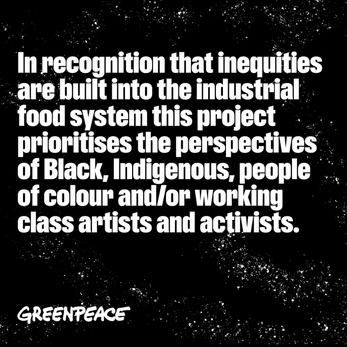 Black background with white bold text. In recognition that there are inequities built into industrial meat and dairy, this project prioritises the perspectives of artists and activists who self-identify as Black, Indigenous, people of colour and/or working class artists and activists. 