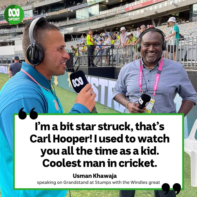 Usman Khawaja quote: "I’m a bit star struck, that’s Carl Hooper! I used to watch you all the time as a kid. Coolest man in cricket."