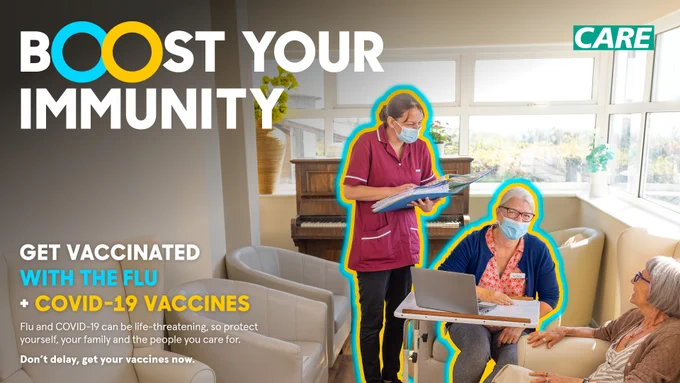 Boost your immunity

Get vaccinated with the flu and covid-19 vaccines

Flu and COVID-19 can be life-threatening, so protect yourself, your family and the people you care. 

Don't delay, get your vaccines now.

Top right CARE logo

Image of three ladies in a care home, one nurse and an assistant both wearing masks is talking to an elderly lady sitting on a chair. 