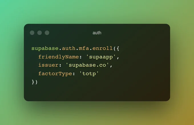 Auth code

supabase.auth.mfa.enroll({ 
  friendlyName: 'supaapp',
  issuer: 'supabase.co',
  factorType: 'totp' 
})