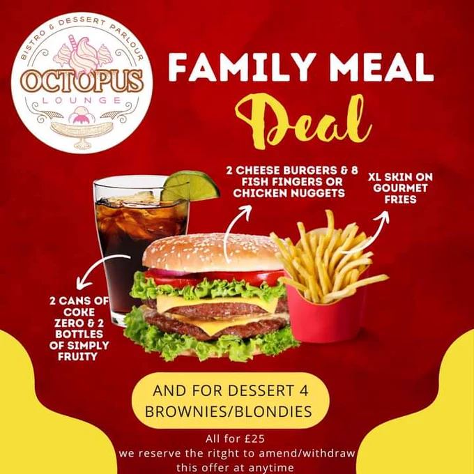 Family meal deal includes 2 cans of Coke Zero and 2 bottles of simply fruity, 2 cheeseburgers and 8 fish fingers or chicken nuggets, and XL portion of fries, and 4 brownies or blondies for dessert. All for £25. We reserve the right to amend/withdraw this offer at anytime. 