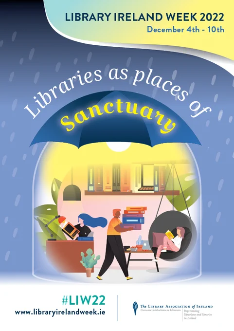 graphic poster for Library Ireland Week, which runs from December 4th-10th. This year we celebrate the theme ‘Libraries as Places of Sanctuary’