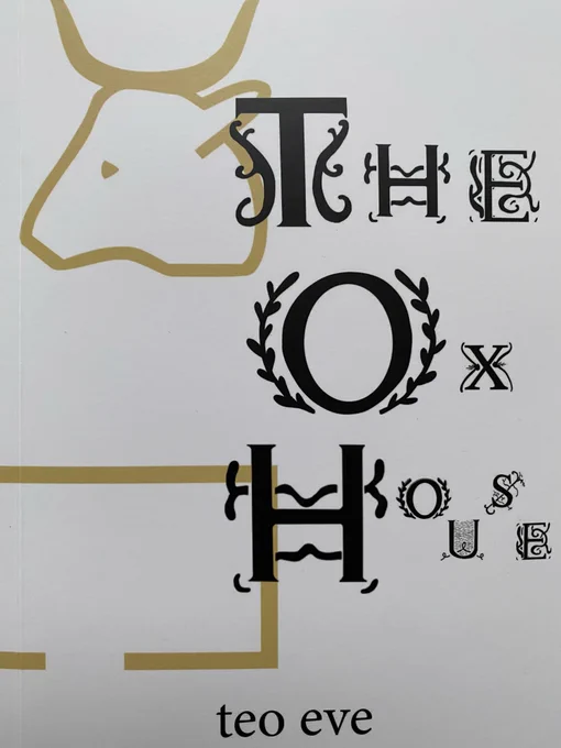 Cover image of 'The Ox House', a book of constrained poetry exploring the letters of the alphabet by Teo Eve. Published by Penteract Press.