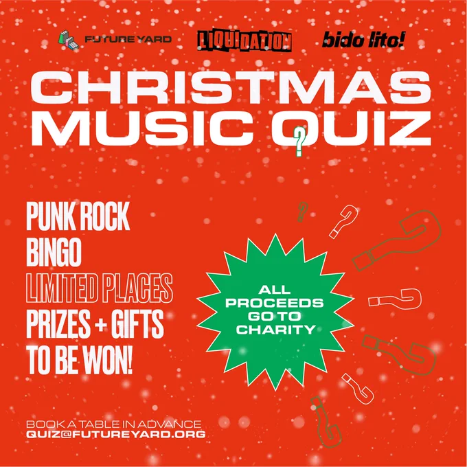 Christmas Music Quiz graphic, on Thursday 15th December at Future yard. All proceeds will be split between charities The Whitechapel Centre and MIND. With lots of prizes to be won including Punk Rock Bingo. Book a table in advance.
