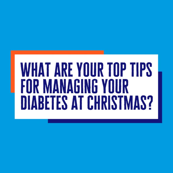 Image reads: 'What are your top tips for managing your diabetes at Christmas?' against a blue background.