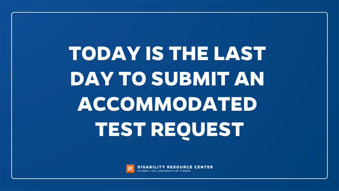 Today is the last day to submit an accommodated test request. 