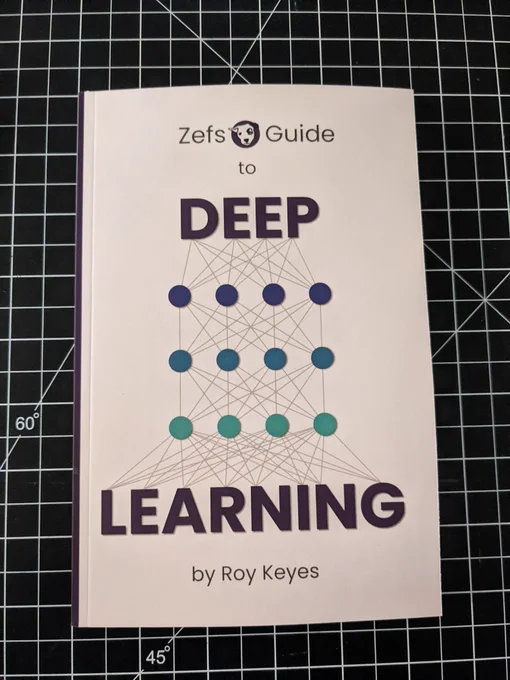 Picture of the front cover of the paperback version of Zefs Guide to Deep Learning