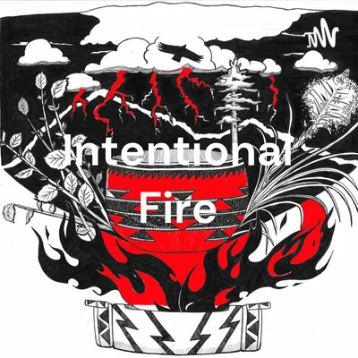 A red, black, and white symbolic graphic is overlaid with text that says, "Intentional Fire." The graphic features rising flames, plants, animals, clouds, and a mountain.