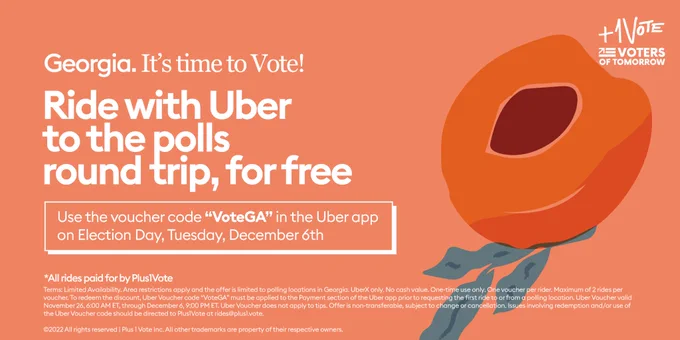 Ride with Uber to the polls round trip, for free. 

Use the voucher code “VoteGA” in the Uber app on Election Day, Tuesday, December 6th.