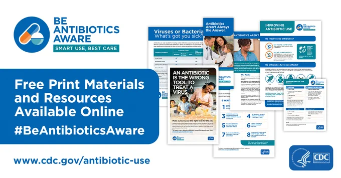 Several Be Antibiotics Aware handouts with text overlay that says, Free Print Materials and Resources Available Online #BeAntibioticsAware www.cdc.gov/antibiotic-use.