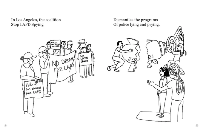 A drawing showing a group of people protesting with signs that read Alto a los drones para LAPD, no drones for LAPD, and no LAPD drones. To their right, three people have torn a machine in half. The light haired person is showing the black-haired person this scene. The text reads, In Los Angeles, the coalition Stop LAPD Spying... Dismantles the programs, Of police lying and prying.