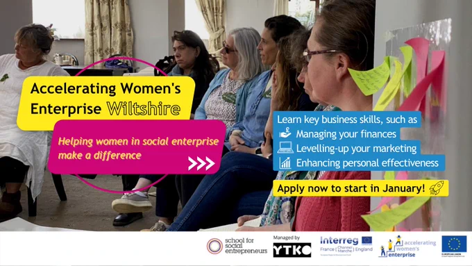A group of women learning about social enterprise on an SSE learning programme. Graphics read: Accelerating Women's Enterprise Wiltshire. Helpiung women in social enterprise make a difference. Learn key business skills such as: Managing your finances. Levelling-up your marketing. Enhancing personal effectiveness. Apply now to start in January. 