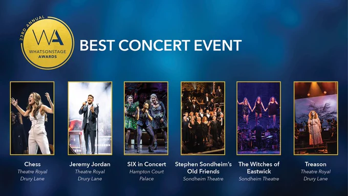 Graphic shows nominees for the WhatsOnStage Award for Best Concert Event.
They are Chess, Jeremy Jordan, SIX in Concert, Stephen Sondheim's Old Friends, Treason, The Witches of Eastwick