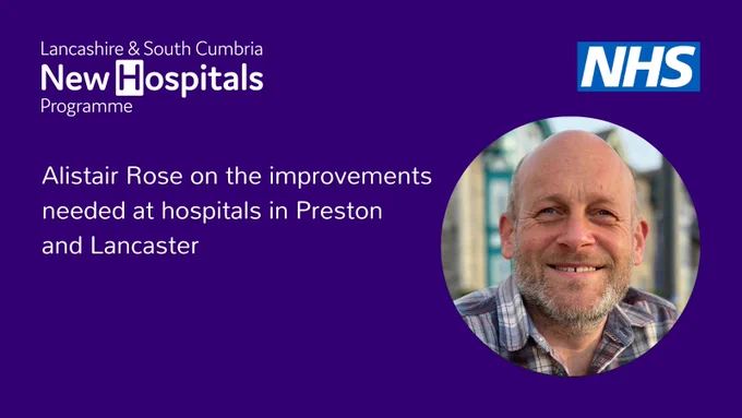 'Alistair Rose on the improvements needed at hospitals in Preston and Lancaster' accompanied by a headshot photo of Alistair on a dark purple background.
