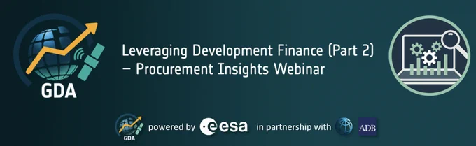 Infographic announcing a webinar. It reads "Leveraging development finance (part 2) - procurement insights webinar". In the bottom, it reads "GDA, an initiative powered by ESA in partnership with the World Bank and the Asian Development Bank."