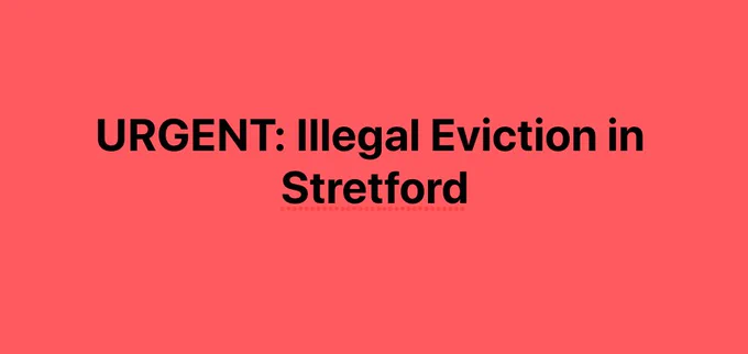 black writing on red background reads: "URGENT: Illegal Eviction in Stretford"