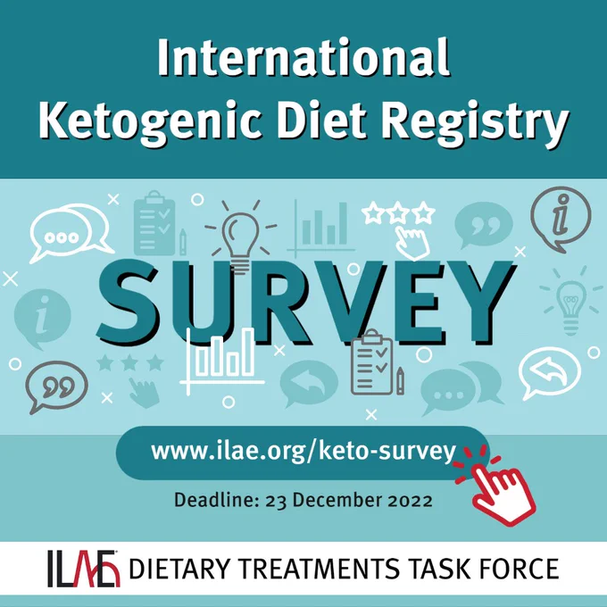 International ketogenic diet registry
SURVEY
www.ilae.org/keto-survey
Deadline: 23 December 2022
ILAE Dietary Treatments Task Force 