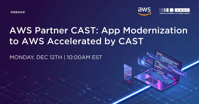 AWS Partner Cast: App Modernization to AWS Accelerated by CAST