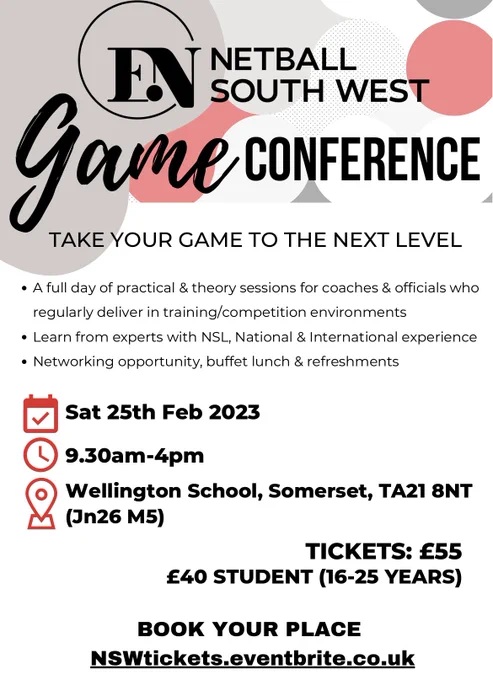 Netball South West Game Conference

TAKE YOUR GAME TO THE NEXT LEVEL

A full day of practical & theory sessions for coaches & officials who regularly deliver in training/competition environments

Learn from experts with NSL, National & International experience

Networking opportunity, buffet lunch & refreshments

Sat 25th Feb 2023
9.30am-4pm
Wellington School, Somerset, TA21 8NT (Jn26 M5)

TICKETS: £55 or £40 STUDENT (16-25 YEARS) 

BOOK YOUR PLACE: https://NSWtickets.eventbrite.co.uk