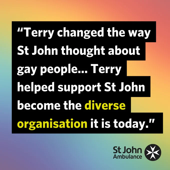 Text reads "Terry changed the way St John thought about gay people...Terry helped support St John become the diverse organisation it is today."