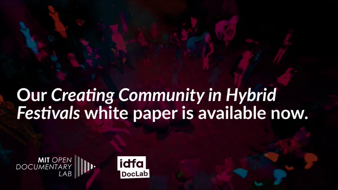 A colorful screenshot of a virtual gathering in VR chat with the text "Our Creating Community in Hybrid Festivals white paper is available now." and the logos of the MIT Open Documentary Lab and IDFA DocLab.