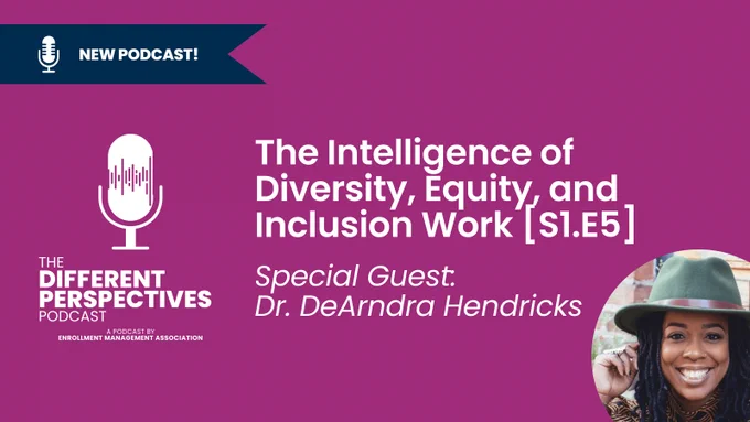 New Podcast. The Intelligence of Diversity, Equity, and Inclusion Work [S1.E5] with special guest Dr. DeArndra Hendricks
