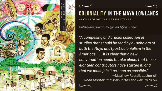Edited by Kasey Diserens Morgan & Tiffany C. Fryer
“A compelling and crucial collection of studies that should be read by all scholars of both the Maya and (post)colonialism in the Americas...it is clear that a new conversation needs to take place, that these eighteen contributors have started it, and that we must join it as soon as possible.”
—Matthew Restall, author of When Montezuma Met Cortés and Return to Ixil