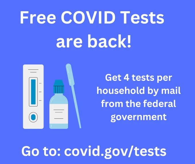 2 types of at-home covid tests with text that reads "Free COVID Tests are Back! Get 4 tests per household by mail from the federal government. Go to: covid.gov/tests."