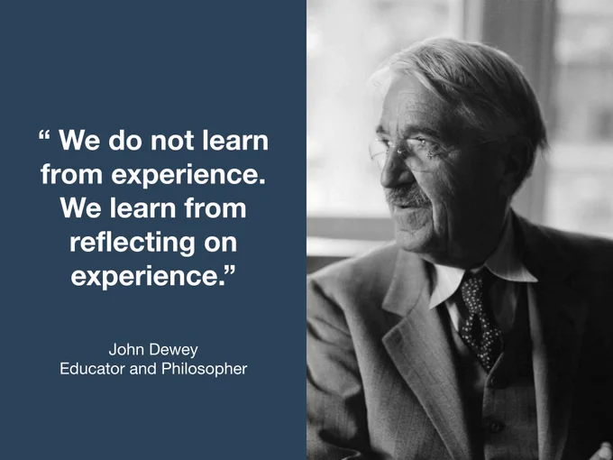 "We do not learn from experience. We learn from reflecting on experience" - quote by John Dewey, Educator and Philosopher with a black and white image of the man smartly dressed
