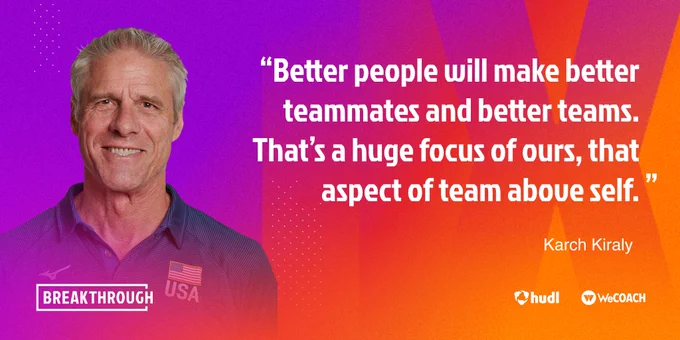“Better people will make better teammates and better teams. That’s a huge focus of ours, that aspect of team above self.”