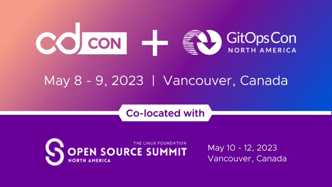 cdCon   GitOpsCon (logos) Co-located with Open Source Summit North America May 8-9, 2023 Vancouver, Canada