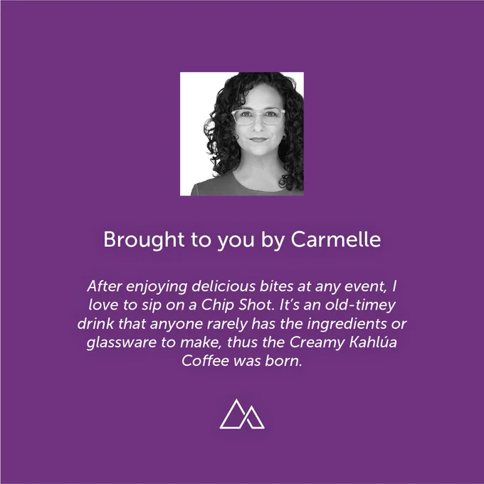 After enjoying bites at any event, I love to sip on a Chip Shot. It’s an old-timey drink that anyone rarely has the ingredients or glassware to make, thus, the Creamy Kahlúa Coffee was born.  