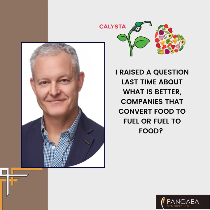 I raised a question last time about what is better, companies that convert food to fuel or fuel to food? I mentioned before that we see companies like Gevo, Inc. that convert food (corn) to fuel (sustainable aviation fuel).

And there are companies like Calysta that convert fuel (methane) to food (protein). Which one is better is debatable? The production of corn for example produces .838 tons of CO2 per acre and uses 1,200 m3 of water. The cost to produce a gallon of biofuel varies by producer but it takes about 0.4 bushel of corn to produce one gallon of ethanol. The current spot price for corn is $6.34 per bushel. We estimate the total cost of fuel from food to between $7 and 10 per gallon before incentives.