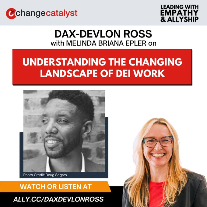 Leading With Empathy & Allyship promo and photos of Dax-Devlon Ross, an African-American man with black hair, black beard, and grey suit; his black and white image has a photo credits to Doug Segars; and host Melinda Briana Epler, a White woman with blonde and red hair, glasses, red shirt, and black jacket.