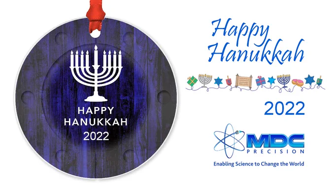 Happy Hanukkah from MDC Precision!

Hanukkah menorah inside flange with words Happy Hanukkah 2022!

"The candles of the menorah remind us that even the smallest light has the power to shine through the darkness. And the miracle at the heart of #Hanukkah — the oil that lasted for 8 nights instead of only 1 — reminds us that even when the future is uncertain, our best days are yet to come."

Wishing all who celebrate this holiday 8 nights filled with celebration, light and peace! 🕎 #HappyHanukkah2022 #HanukkahSameach