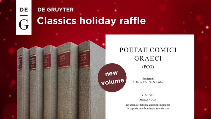On the left-hand side a photo of five volumes from the series "Poetae Comici Graeci". On the right-hand side the front matter of volume VI,1 (the publication given away in the raffle) with a "new volume" sticker on it. In the top left corner the De Gruyter Logo. Underneath the text "Classics holiday raffle". The background is a festive red with soft Christmas lights, the colors of which match the labels on the spines of the books included in the image.  