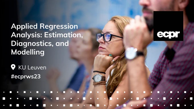 ECPR Winter School 2023 Leuven Course: Applied Regression Analysis