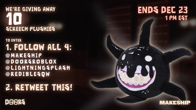 We're giving away 10 Screech Plushies!

To enter:
1. Follow all 4: @Makeship @DoorsRoblox @LightningSplash @RediblesQW

2. Retweet this!

Ends DEC 23, 1PM EST

(Campaign starts & sales open once giveaway ends)