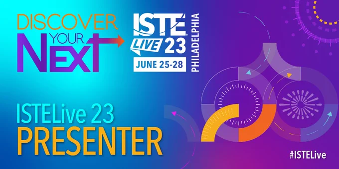 Bright blue and purple background with text: Discover your next ISTE Live 23 June 25-28 Philadelphia, ISTELive 23 Presenter.