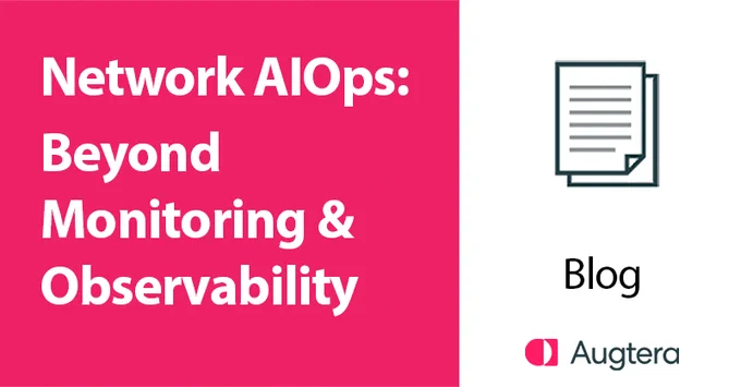 Network AIOps: Beyond Monitoring & Observability