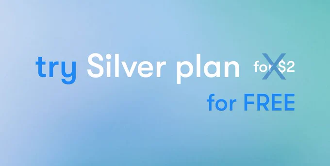 You're welcome to try the Silver plan for free for 2 weeks.