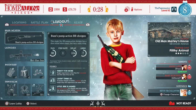 A mockup loadout screen for an imaginary Home Alone Video Game.
The screen is split up into 4 parts, a loadout containing weapons such as a BB gun, glue gun launcher, paint cans, spiders, michael jordan cutout, and fire crackers. An info panel highlights the stats of the BB gun. Next to this is a representation of Kevin, an 8 year old boy with blonde hair, wearing a red jumper and green jeans. He has a BB gun strapped to his back. On the right hand side are the mission details, with the location being Old Man Marleys House and the challenge level Filthy Animal. Below this is the ready up status for the two bandits, Marv and Harry and Kevin as the Defender. The top row contains the logo Home Alone Siege, Baseball card value, dollar value, a timer, options button, and level and player name details. 