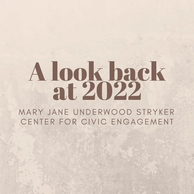 Reads: A look back at 2022. Mary Jane Underwood Stryker Center for Civic Engagement. Textured beige background.