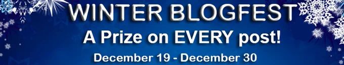 This image has a dark blue background and large white snowflakes on the borders. The text reads: “Winter Blogfest. A Prize on Every Post! December 19-30.” 