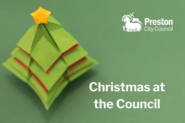 Green paper Christmas tree with yellow star on the top
Text Christmas at the Council
Preston City Council logo