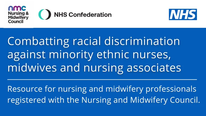 Combatting racial discrimination against minority ethnic nurses, midwives and nursing associates. Resource for nursing and midwifery professionals registered with the Nursing and Midwifery Council.