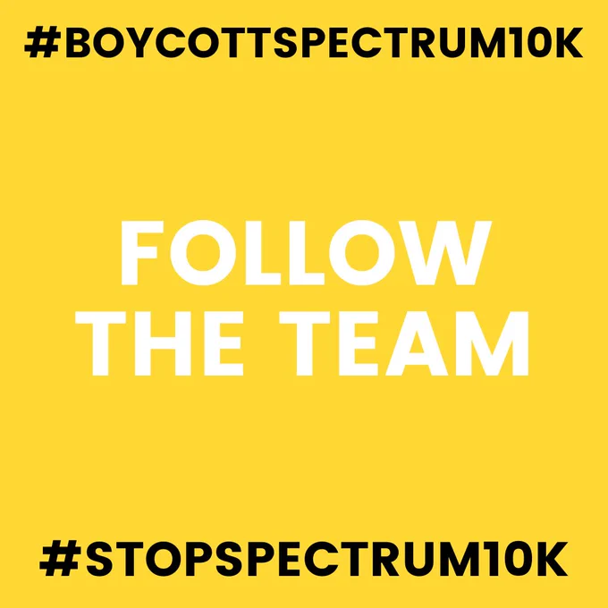 Yellow background with #boycottspectrum10k & #stopspectrum10k MEET THE TEAM